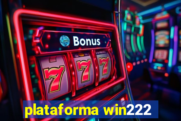 plataforma win222